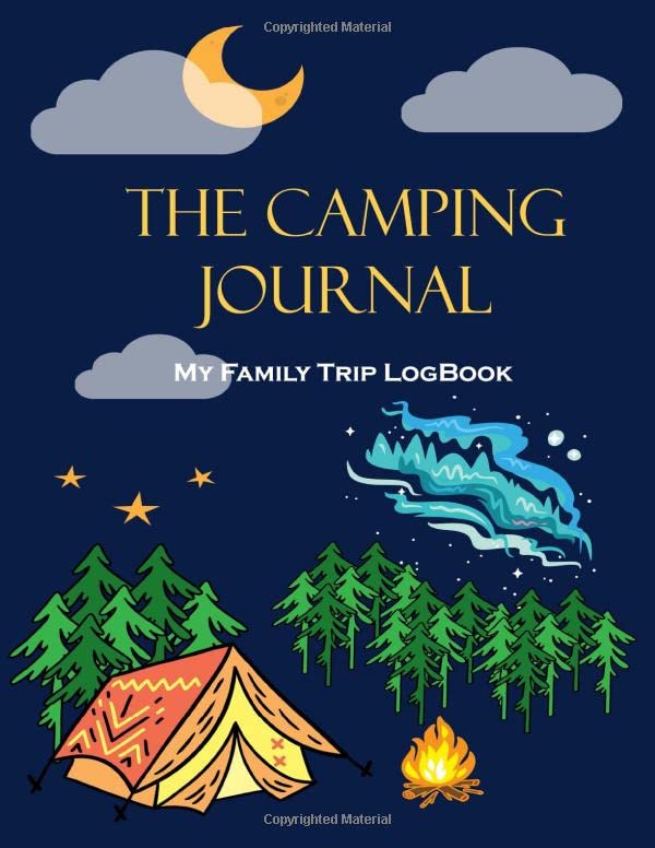 The Camping Journal My Family Trip Logbook: Camping Log Book For Recording Your Travel Memories and Two Years Calendar (2020-2021) With Holidays To Plan Your Trip : Size 8.5x11