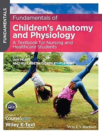 Download Fundamentals of Children′s Anatomy and Physiology: A Textbook for Nursing and Healthcare Students PDF