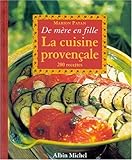 Cuisine Provencale de Mere En Fille (La) (Collections Pratique) (French Edition) by