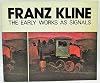 Franz Kline The Early Works as Signals