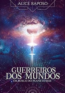 Livro Guerreiros dos Mundos: Em Busca do Planeta Mãe