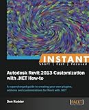 Instant Autodesk Revit 2013 Customization with .NET How-to by