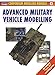 Advanced Military Vehicle Modelling (Modelling Manuals) by 