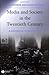 Media and Society in the Twentieth Century: A Historical Introduction by 