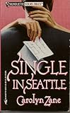 Front cover for the book Single in Seattle by Carolyn Zane