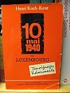 10 Mai 1940 En Luxembourg: Temoignages et Documents
