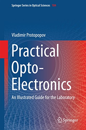 Practical Opto-Electronics: An Illustrated Guide for the Laboratory (Springer Series in Optical Sciences)