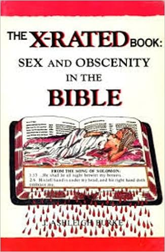 The X Rated Book Sex And Obscenity In The Bible Burke J Ashleigh Amazon Com Books