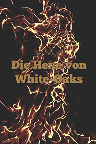 Die Hexe Von White Oaks German Edition Patrick Ginkel Weigel