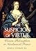 The Suspicion of Virtue: Women Philosophers in Neoclassical France by John J. Conley