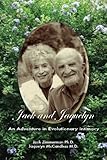 Jack and Jaquelyn: An Adventure in Evolutionary Intimacy by Jack Zimmerman PhD, Jaquelyn McCandless MD