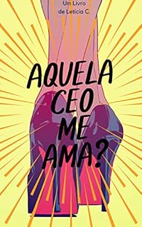 Livro Aquela CEO Me Ama?