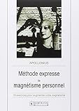 Méthode express de magnétisme personnel : 16 exercices by 