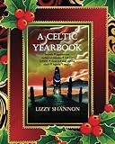 A Celtic Yearbook Holiday Edition: A Year and a Day by Lizzy Shannon