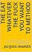 The Eat Whatever The Fuck You Want To Method: Permanent Weight Loss Without Any Restrictions, Calori by Jacques Hamner