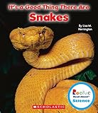 It's a Good Thing There Are Snakes (Rookie Read-About Science)