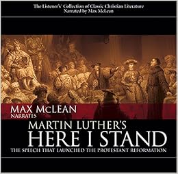Martin Luther S Here I Stand The Speech That Launched The Protestant Reformation Amazon Co Uk Mclean Max 9781931047555 Books