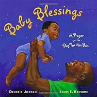 Baby Blessings: A Prayer for the Day You Are Born (Paula Wiseman Books)