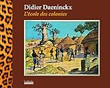 L'ecole des colonies (French Edition) by