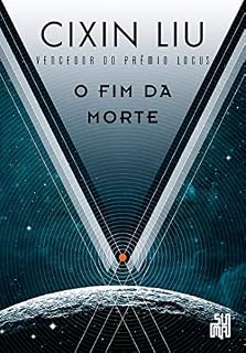 Livro O fim da morte (O problema dos três corpos Livro 3)