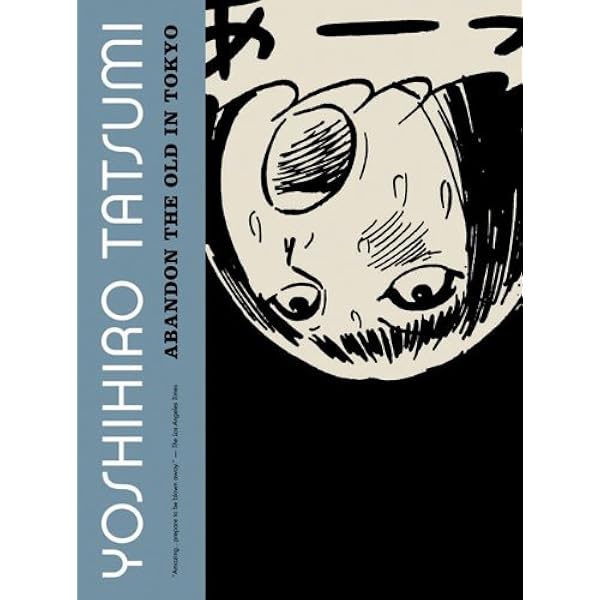 Abandon The Old In Tokyo Tatsumi Yoshihiro Oniki Yuji Amazon Com Books