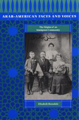 Arab-American Faces and Voices: The Origins of an Immigrant Community
