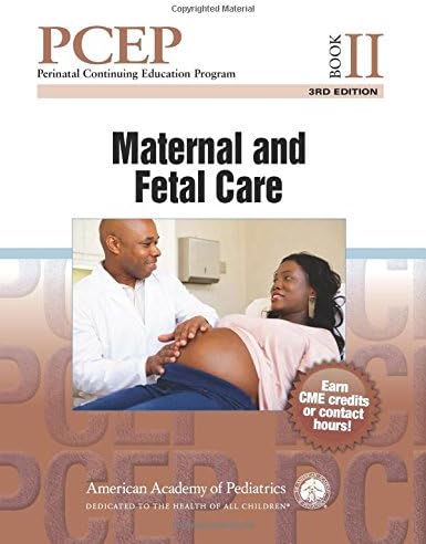 PCEP Book II: Maternal and Fetal Care (Perinatal Continuing Education Program)