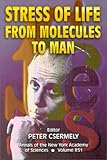 Stress of Life : From Molecules to Man, Kosofsky, Barry E., 0801864313
