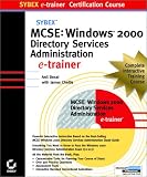 Image de MCSE: Windows 2000 Directory Services Administration E-Trainer (Sybex E-Trainer Certification Course)
