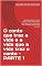 Livro O conto que traz a vida e a vida que a vida traz o conto - PARTE 1: Sobre deus, sobre a criação sobre o núcleo onde a terra e sobre quem tem o musculo ... por saber (CRIANDO UM MUNDO NOVO Livro 8)