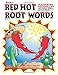 Red Hot Root Words: Mastering Vocabulary With Prefixes, Suffixes And Root Words (Book 2)