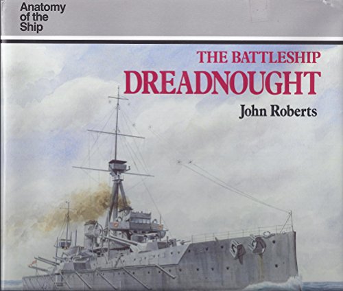 The Battleship Dreadnought (Anatomy Of The Ship)