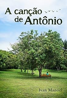 Livro A CANÇÃO DE ANTÔNIO