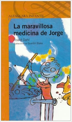 La Maravillosa Medicina de Jorge = George and the Marvelous ...