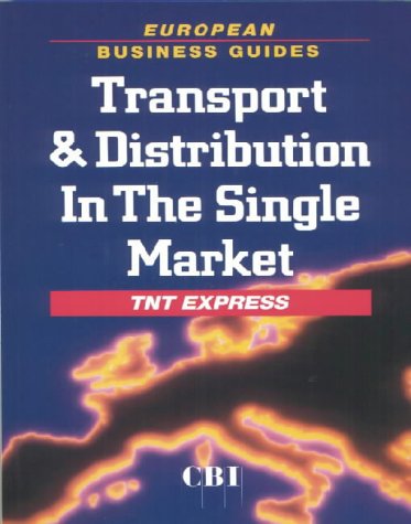 Transport and Distribution in the Single Market (European business guides)