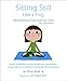 Sitting Still Like a Frog: Mindfulness Exercises for Kids (and Their Parents) by 