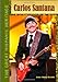Carlos Santana (The Great Hispanic Heritage)
