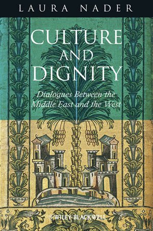 Culture and Dignity - Dialogues Between the Middle East and the West