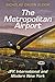 The Metropolitan Airport: JFK International and Modern New York (American Business, Politics, and Society)