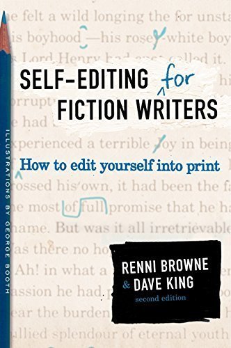 Self Editing For Fiction Writers Second Edition How To Edit Yourself Into Print By Renni Browne 2006 04 01 Renni Browne Dave King Amazon Com Books