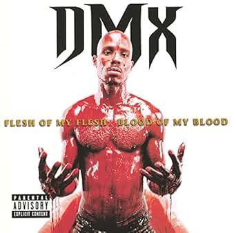 Flesh Of My Flesh, Blood Of My Blood Explicit by DMX on ...