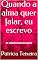 Livro Quando a alma quer falar, eu escrevo: 40+ crônicas da fase pós divórcio