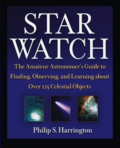 Download Star Watch: The Amateur Astronomer's Guide to Finding, Observing, and Learning about Over 125 Celestial Objects (English Edition) PDF