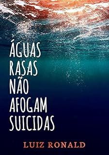 Livro Águas rasas não afogam suicidas: Pés molhados