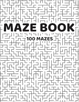 Maze Book 100 Mazes Activity For Everyone Super Tasks For The Family Hard Mazes For Teen Adults 100 Pages 8 5 X11 Design Amago 9781700069894 Amazon Com Books