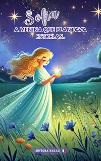 Livro Sofia, A Menina que Plantava Estrelas.