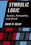 Symbolic Logic: Syntax, Semantics, and Proof