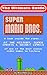 NES Classic: The Ultimate Guide to Super Mario Bros.: A look inside the pipes... At The History, Super Cheats & Secret Levels of one of the most iconic video games in history