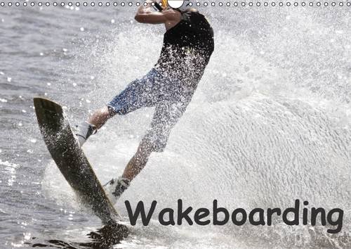 Wakeboarding / UK-Version 2017: Professionals Doing Wakeboarding: A Very Fast and Spectacular Water Sport (Calvendo Sports)