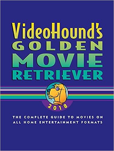 VideoHound's Golden Movie Retriever 2018: The Complete Guide to Movies on VHS, DVD, and Hi-Def Formats VideoHound's Golden Movie Retriever 2018: The Complete Guide to Movies on VHS, DVD, and Hi-Def Formats